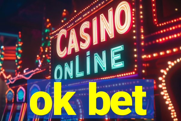 ok bet
